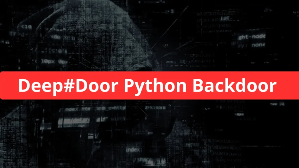 Deep#Door Python Backdoor Steals Credentials via Tunneling